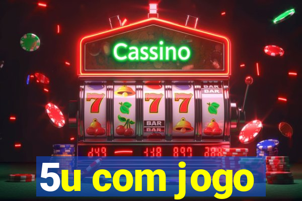 5u com jogo